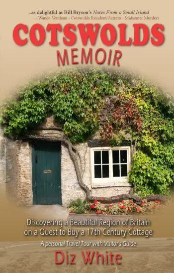 Cotswolds Memoir: Discovering a Beautiful Region of Britain on a quest to Buy a 17th Century Cottage