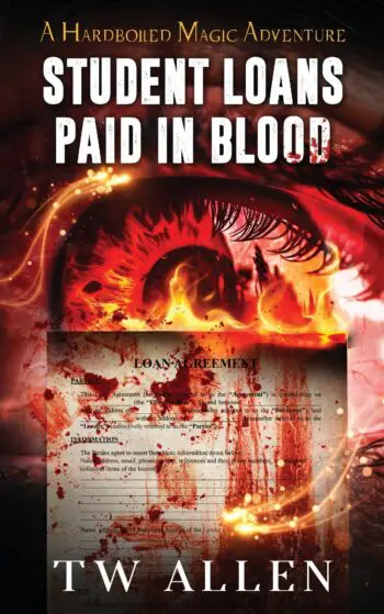 Student Loans Paid In Blood - A Hardboiled Magic Adventure