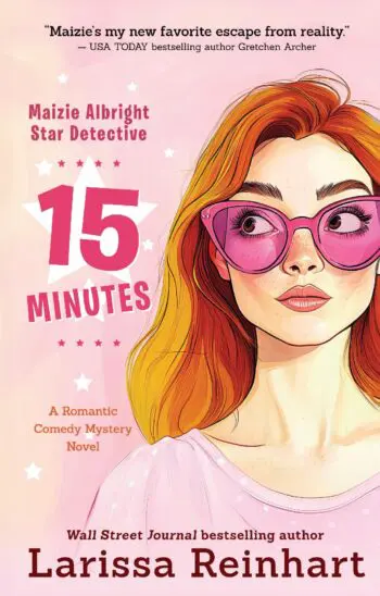 15 MINUTES (Maizie Albright Star Detective 1)