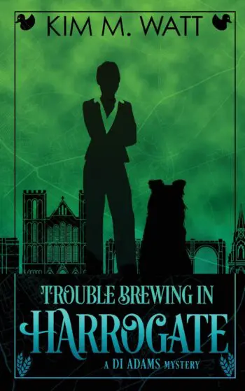 Trouble Brewing in Harrogate: A DI Adams mystery - magic, menace, & snark in a Yorkshire urban fantasy (Book Three)