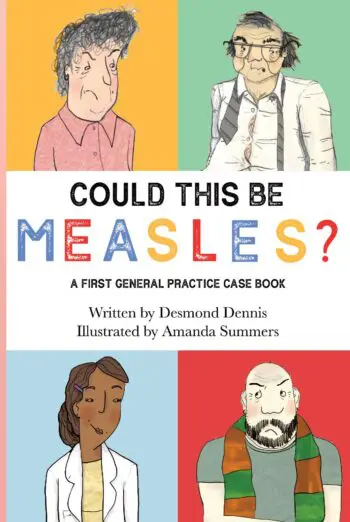 Could this be Measles? A First General Practice Casebook.