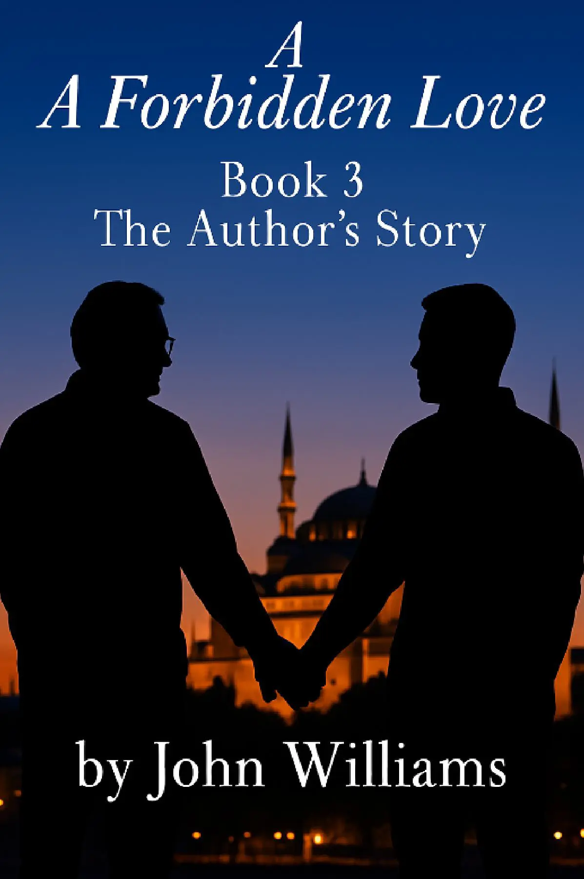 A Forbidden Love: Book Three The Author's Story
