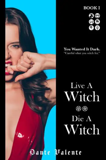 Live A Witch Die A Witch: Book I