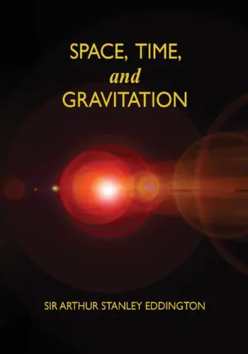 Space, Time, and Gravitation: An Outline of the General Relativity Theory