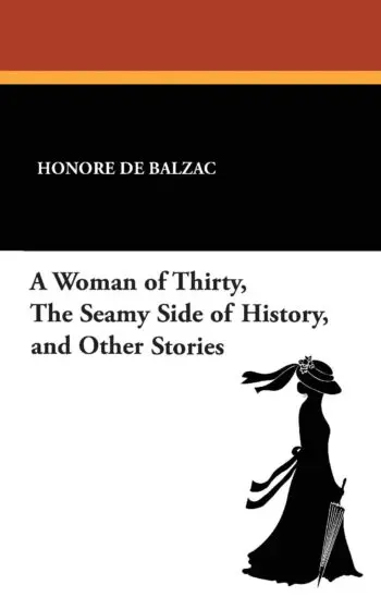 A Woman of Thirty, the Seamy Side of History, and Other Stories
