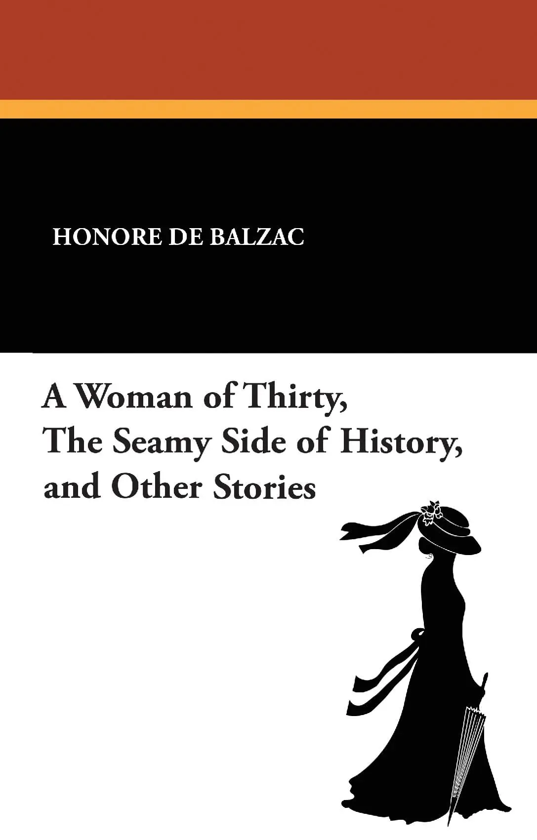 A Woman of Thirty, the Seamy Side of History, and Other Stories