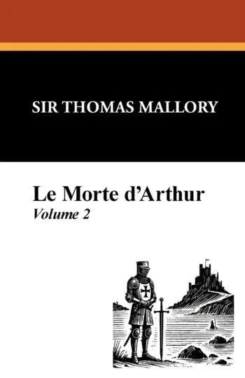 Le Morte D'Arthur (Vol. 2)