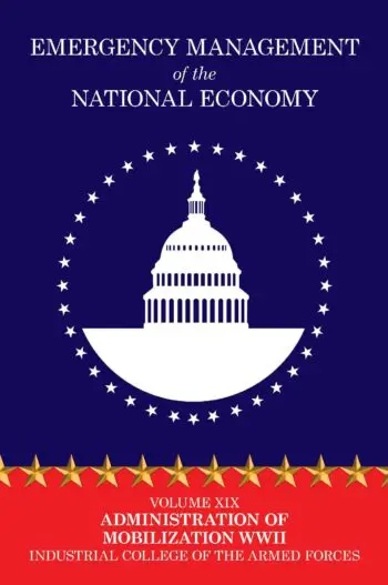 Emergency Management of the National Economy: Volume XIX: Administration of Mobilization WW II