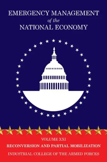 Emergency Management of the National Economy: Volume XXI: Reconversion and Partial Mobilization