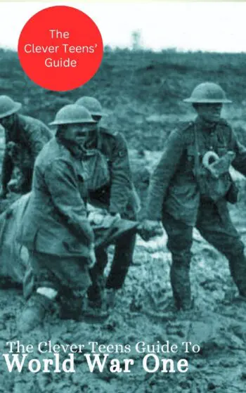 The Clever Teens' Guide to World War One