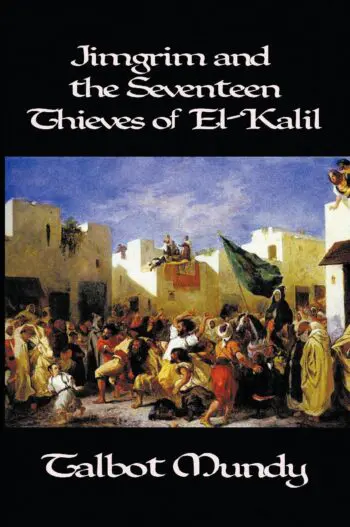 Jimgrim and the Seventeen Thieves of El-Kalil