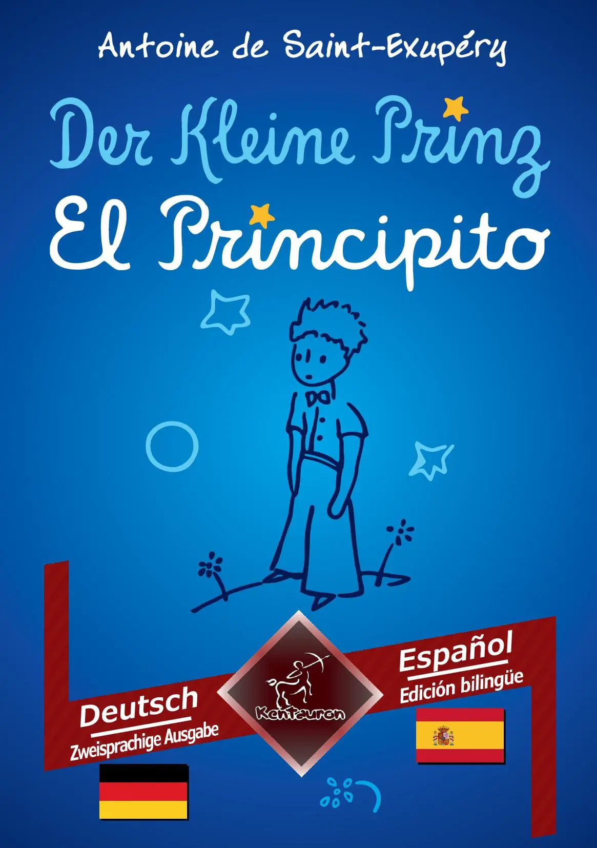 Der Kleine Prinz - El Principito: Deutsch - Spanisch / Alemán - Español | Zweisprachiger paralleler Text - Textos bilingües en paralelo