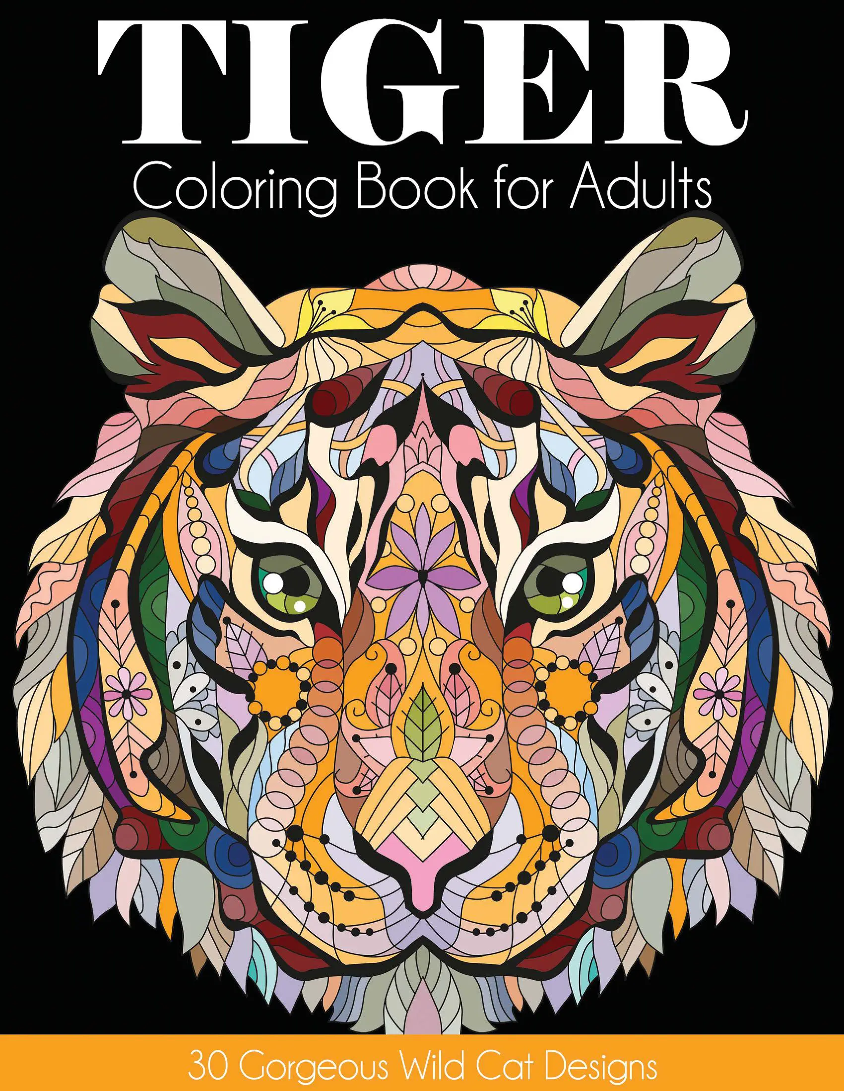 Tiger Coloring Book for Adult: 30 Gorgeous Wild Cat Designs