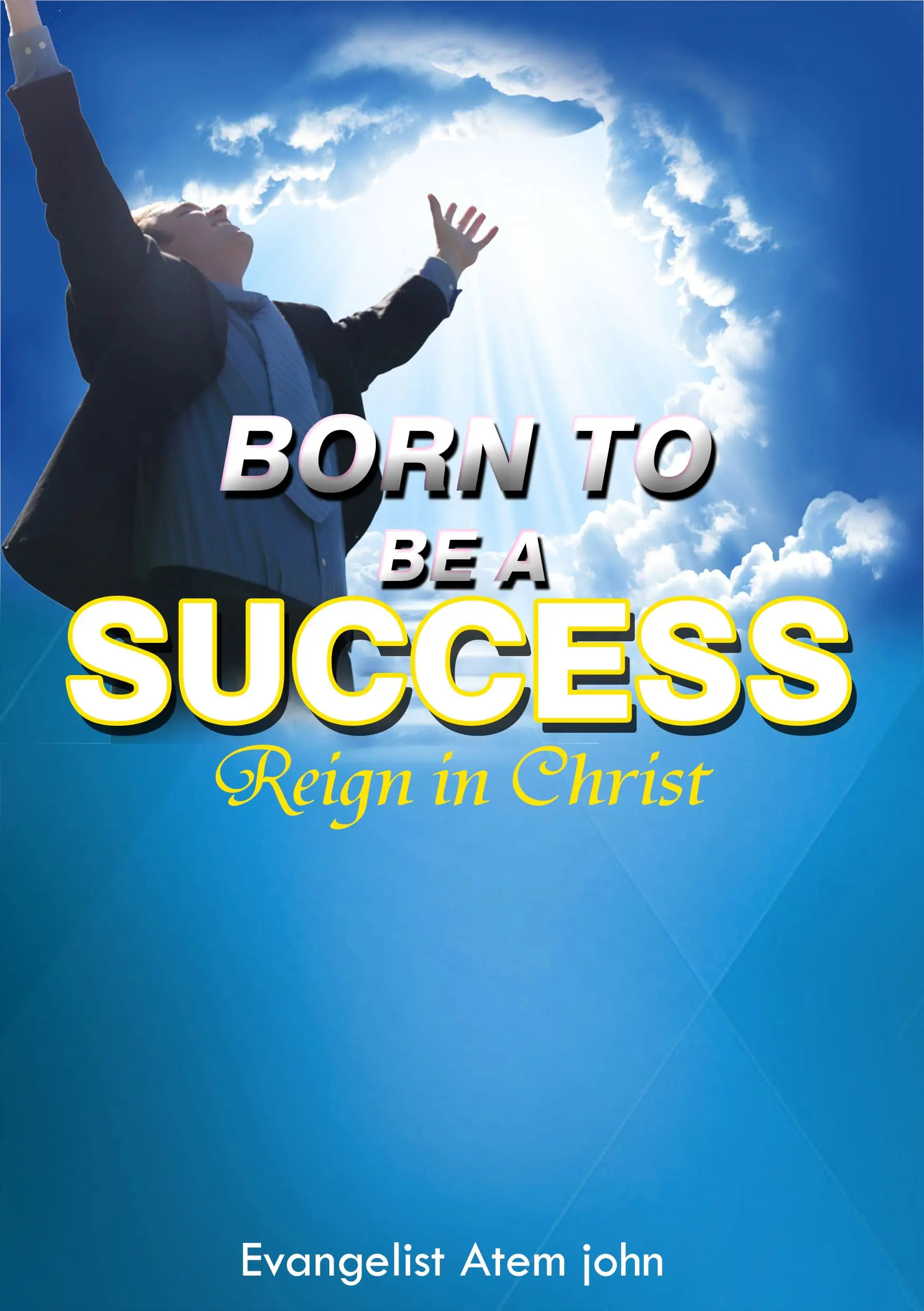 Born to be a Success: Reign in Christ