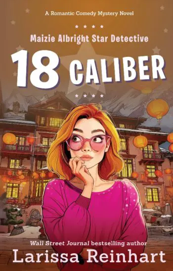 18 CALIBER (Maizie Albright Star Detective 6)