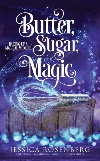 Butter, Sugar, Magic: Baking Up a Magical Midlife, book 1