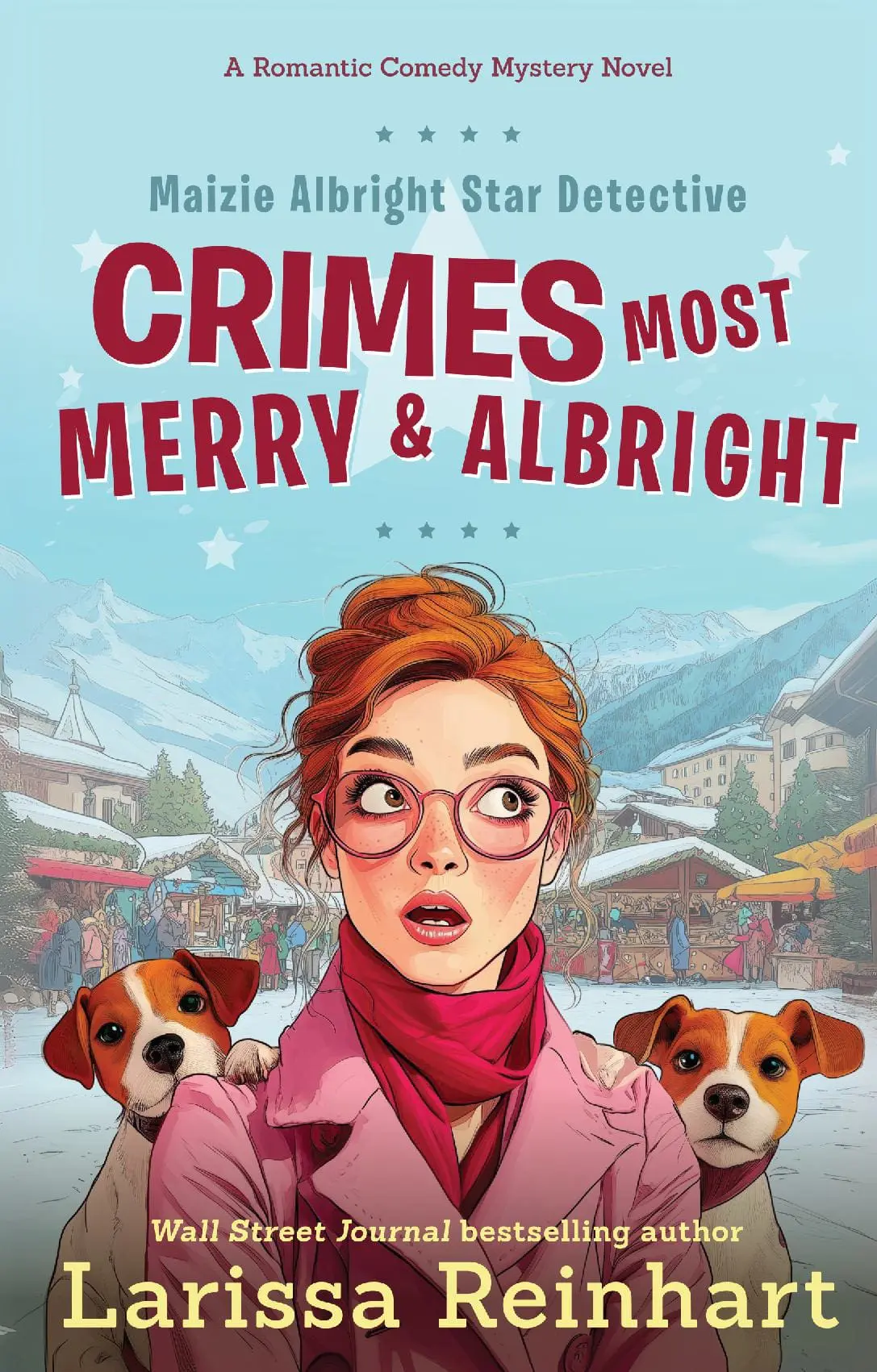 Crimes Most Merry & Albright, A Maizie Albright Between Cases Holiday Omnibus (Maizie Albright Star Detective 4 & 5)