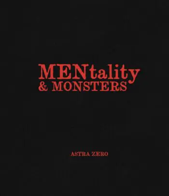 Astra Zero : MENtality & MONSTERS