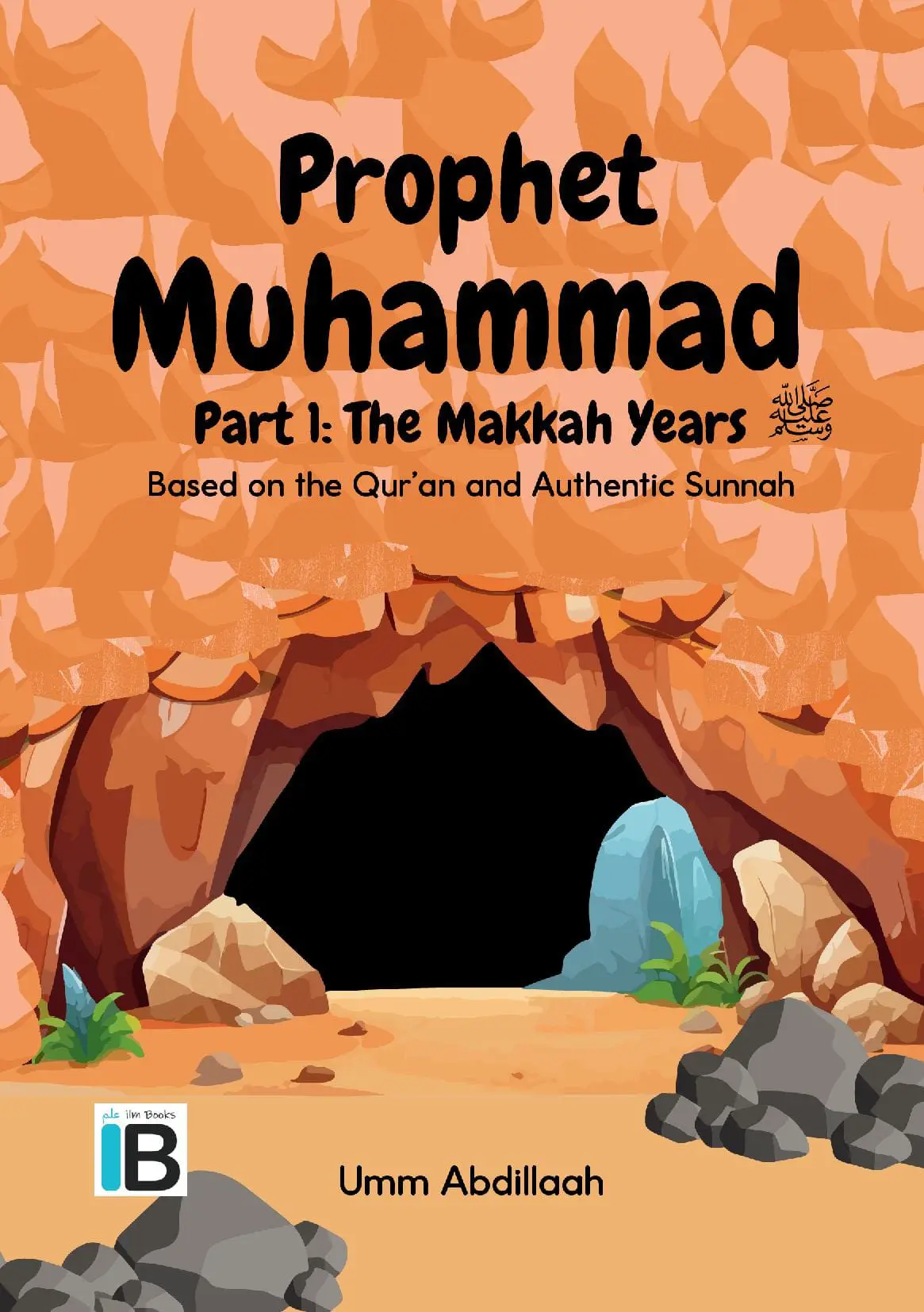 Muhammad peace be upon him: The Makkah Years. Part 1