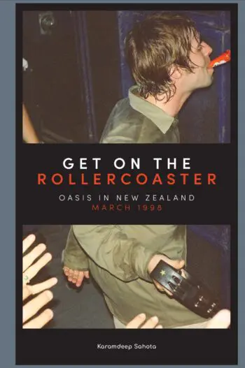 Get on the Rollercoaster: Oasis in New Zealand, March 1998
