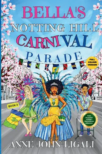 Bella's Notting Hill Carnival Parade (FULL COLOUR EDITION)