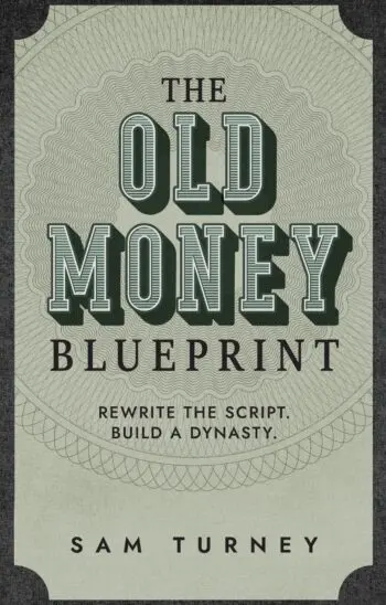 The Old Money Blueprint