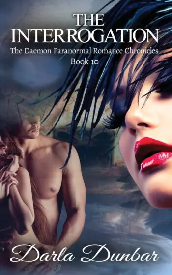 The Interrogation: The Daemon Paranormal Romance Chronicles, Book 10 (PAPERBACK)