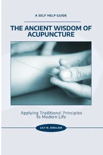 The Ancient Wisdom of Acupuncture