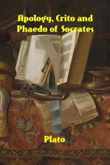 Apology, Crito, and Phaedo of Socrates