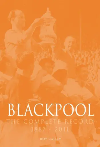 Blackpool : The Complete Record 1887-2011