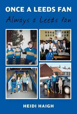 Once a Leeds fan, Always a Leeds fan