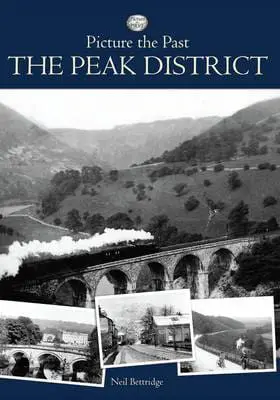 Picture the Past The Peak District