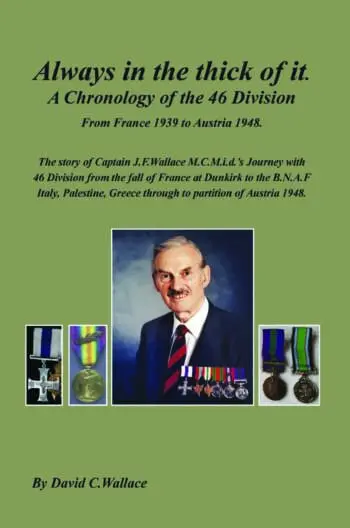Always in the Thick of it: A Chronology of the 46 Division