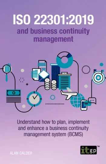 ISO 22301:2019 and Business Continuity Management – Understand how to plan, implement and enhance a business continuity management system (BCMS)