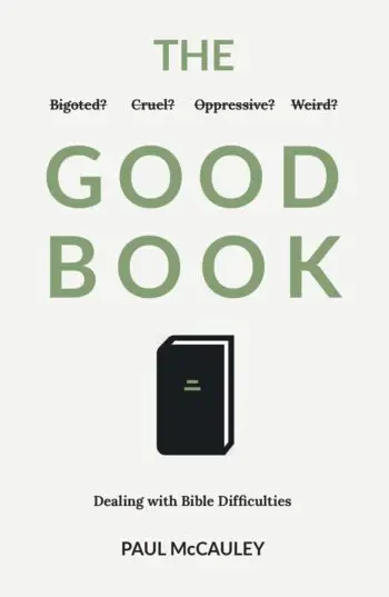 The Good Book: Dealing with Bible Difficulties