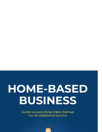 Home Based Business:Guide to Launching a New Startup For An Additional Income