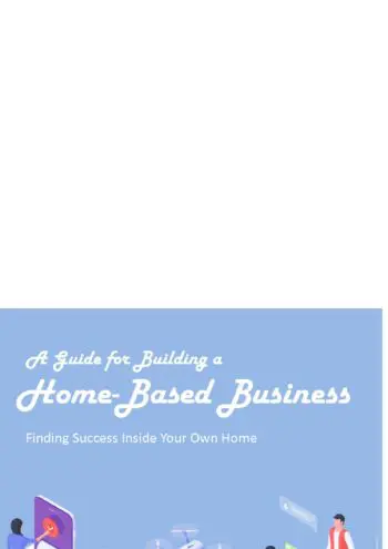 A Guide for Building a Home-Based Business : Finding Success Inside Your Own Home