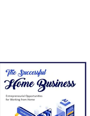 The Successful Home Business:Entrepreneurial Opportunities for Working from Home