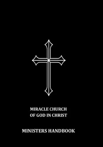 MIRACLE CHURCH OF GOD IN CHRIST MINISTERS HANDBOOK
