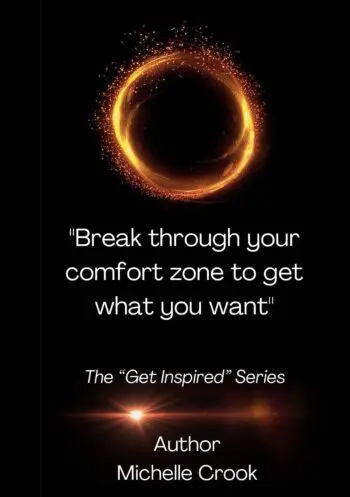 Break Through Your Comfort Zone To Get What You Want