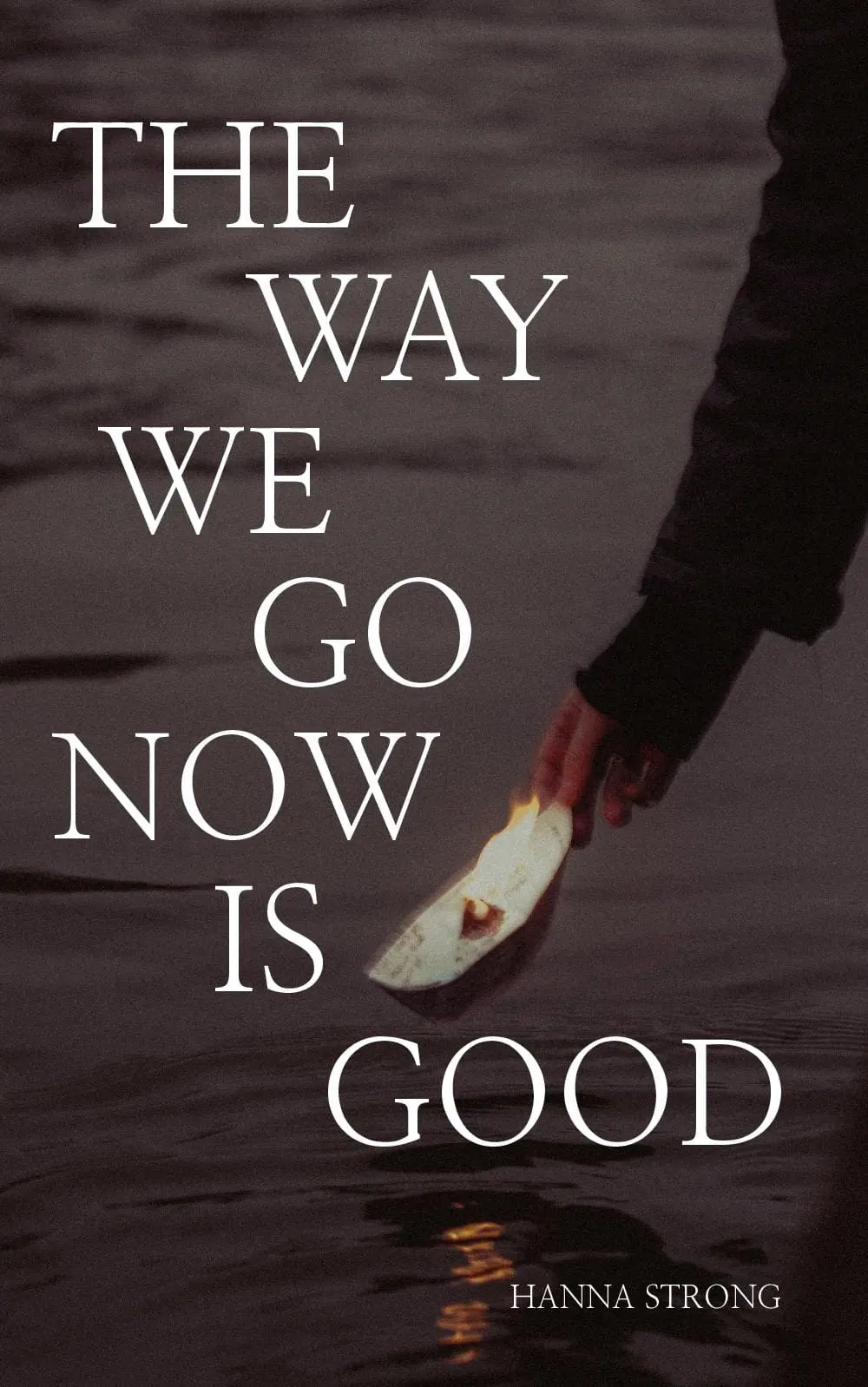 The Way We Go Now Is Good