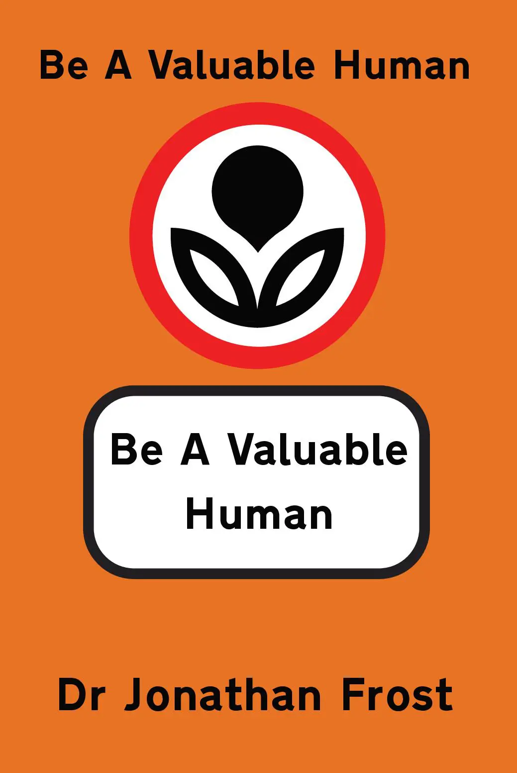 Be A Valuable Human