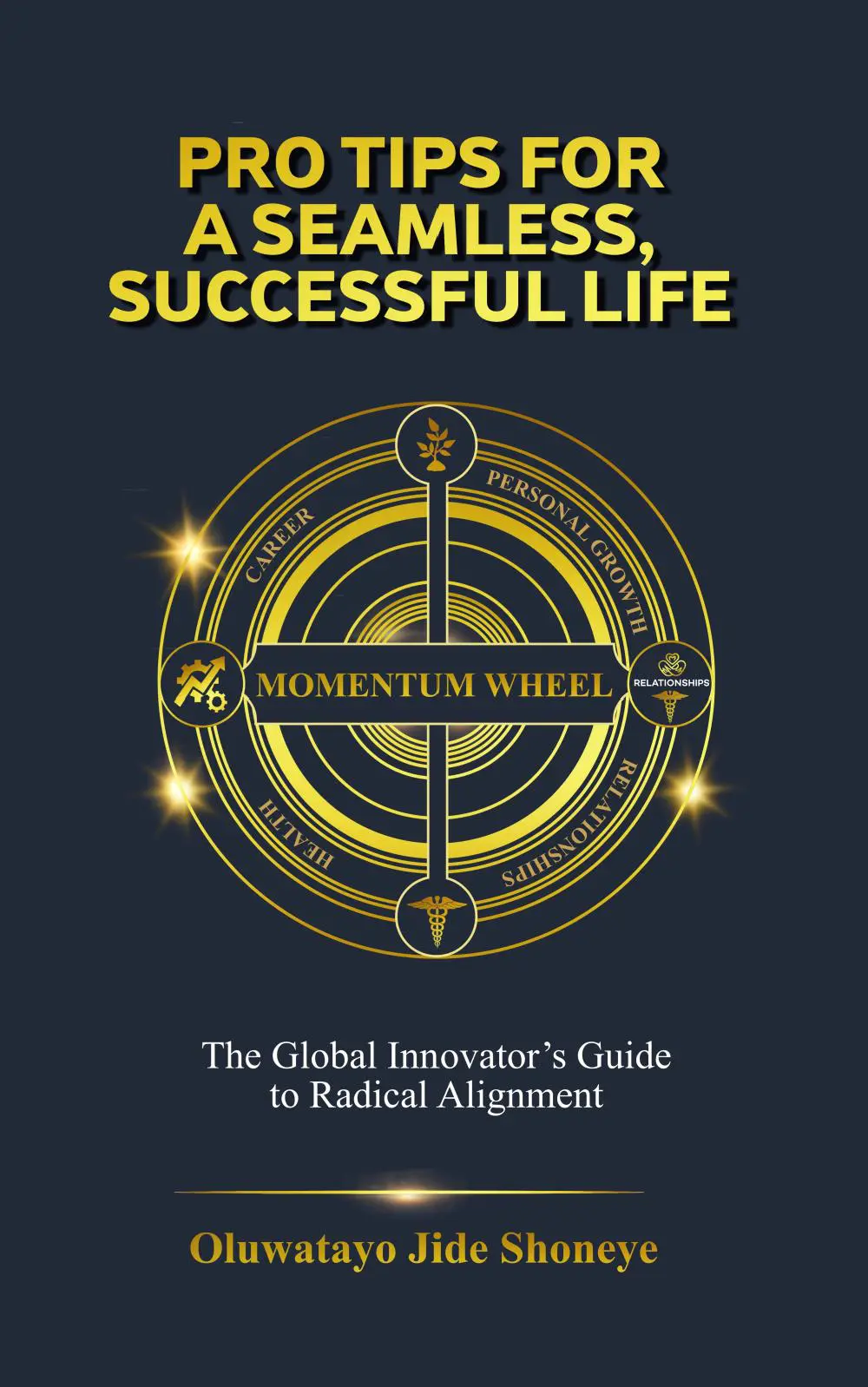 PRO TIPS FOR A SEAMLESS, SUCCESSFUL LIFE