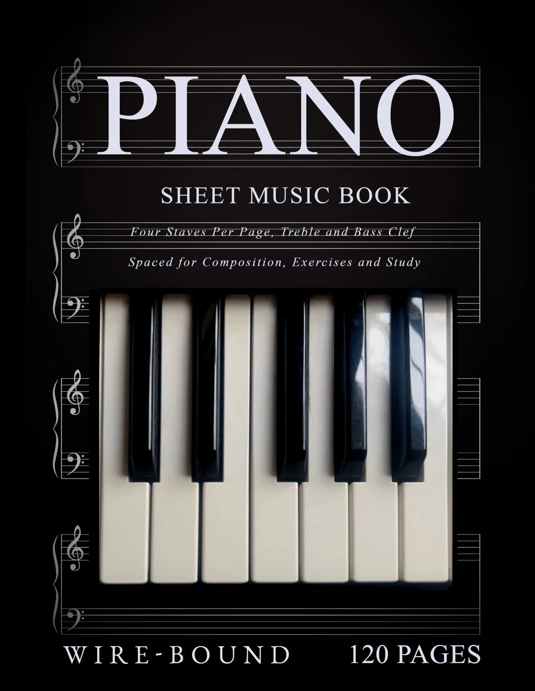 Piano Sheet Music Book, Four Treble and Bass Clef Staves Per Page, Spaced for Composition, Exercises and Study: Wire-Bound 120 pages