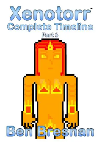 Xenotorr Complete Timeline: Part 6