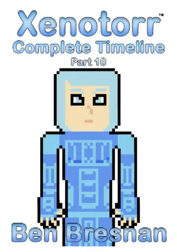 Xenotorr Complete Timeline: Part 10