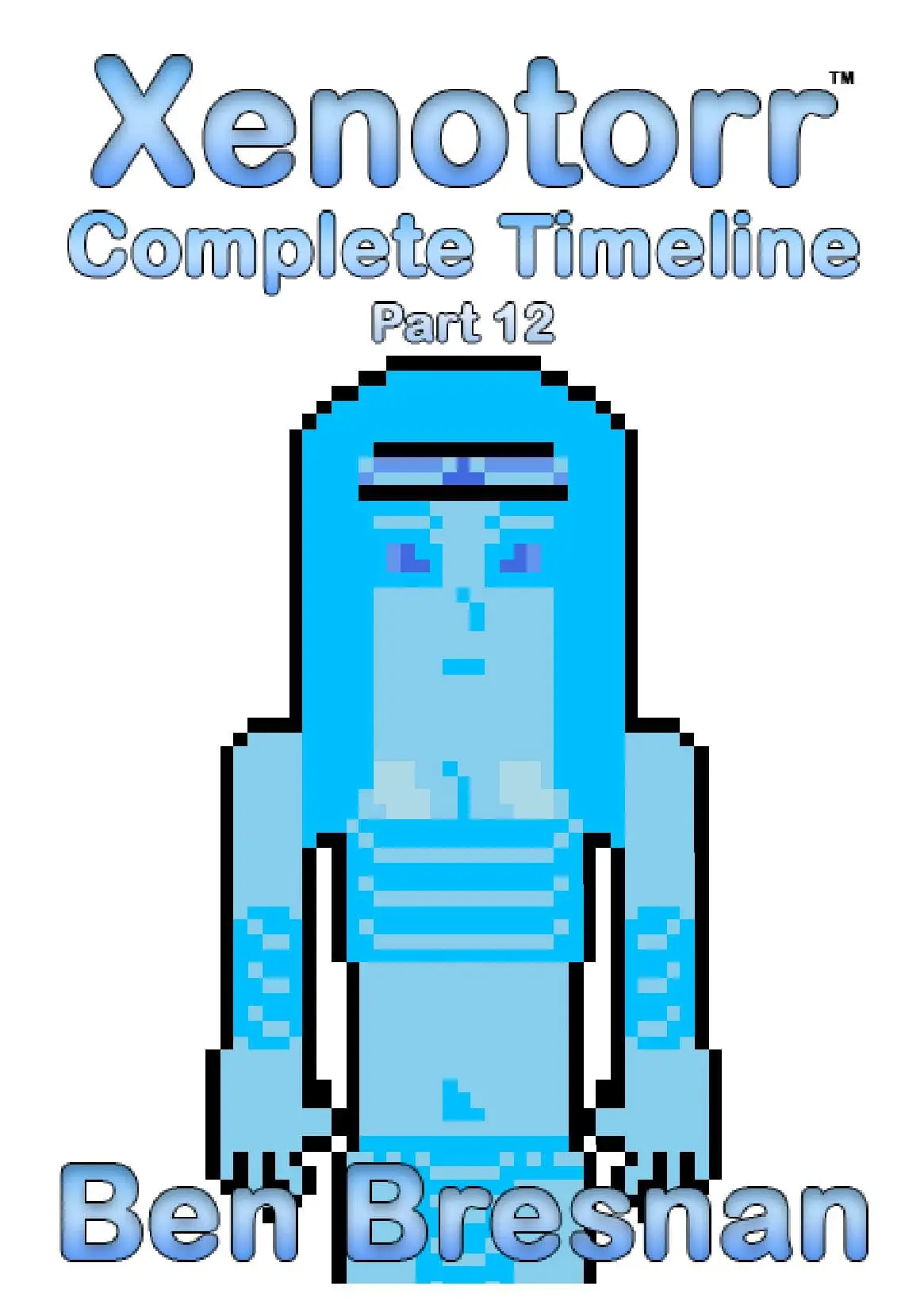 Xenotorr Complete Timeline: Part 12