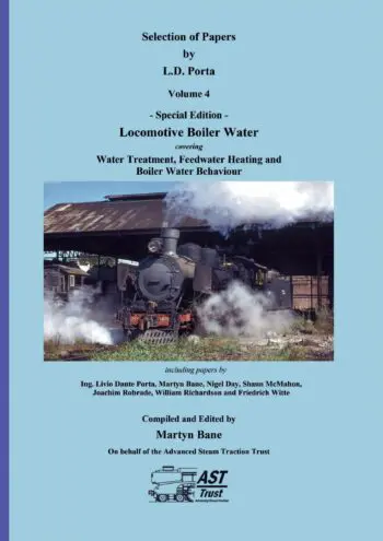 Selection of Papers by L.D. Porta Volume 4 - Special Edition - Locomotive Boiler Water Treatment, Feedwater Heating and Boiler Water Behaviour (Hard Cover version)
