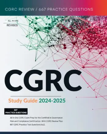 CGRC Study Guide 2024-2025 All in One CGRC Exam Prep for the Certified in Governance Risk and Compliance Certification. With CGRC Review Plus 667 CGRC Practice Test Questions isc2.
