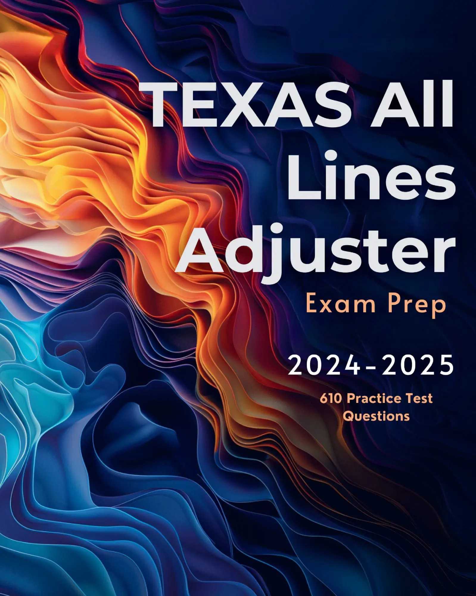 TEXAS All Lines Adjuster Study Guide 2024-2025 All-in-One All Lines Adjuster TEXAS Exam Prep 2024 for the All Lines Adjuster Pre-Licensing Certification. Review Book & 610 Practice Test Questions